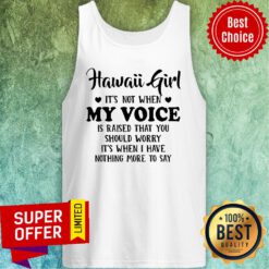 Official Hawaii Girl When My Voice Is Raised Tank Top