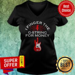 Official I Finger The G-String For Money Guitar V-neck