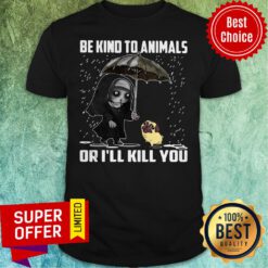 Official John Wick And Dog Be Kind To Animals Or I’ll Kill You Shirt