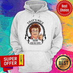 Official Mrs Brown’s Boys That’s Nice Now Feck Off Hoodie