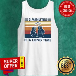 Premium 3 Minutes Is A Long Time Vintage Tank Top