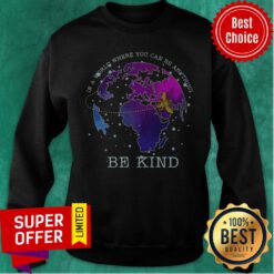 Premium Bee In A World Where You Can Be Anything Be Kind Sweatshirt