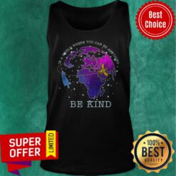 Premium Bee In A World Where You Can Be Anything Be Kind Tank Top
