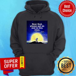 Premium Dear God Please Put An End To This Virus Hoodie