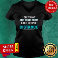 Premium I Only Want One Thing From Fake People Distance V-neck
