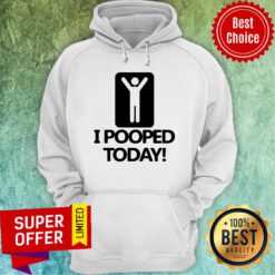 Premium I Pooped Today Hoodie