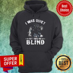 Premium I Was Quiet But I Was Not Blind Mort Hoodie