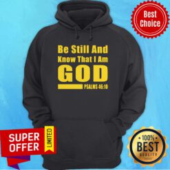 Premium Psalms 46-10 Be Still And Know That I Am God Hoodie