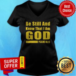Premium Psalms 46-10 Be Still And Know That I Am God V-neck