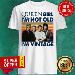 Premium Queen Girl I’m Not Old I’m Vintage Shirt