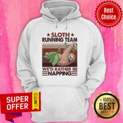 Premium Sloth Running Team We'd Rather Be Napping Hoodie