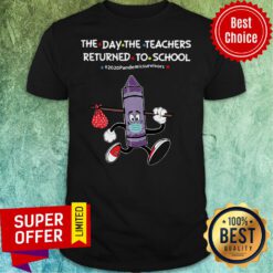 Purple Crayon The Day The Teachers Returned To School 2020 Pandemic Survivors Shirt