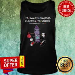 Purple Crayon The Day The Teachers Returned To School 2020 Pandemic Survivors Tank Top