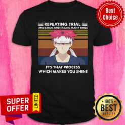 Repeating Trial And Error And Failing Many Times It’s That Process Which Makes You Shine Vintage Shirt