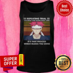 Repeating Trial And Error And Failing Many Times It’s That Process Which Makes You Shine Vintage Tank Top