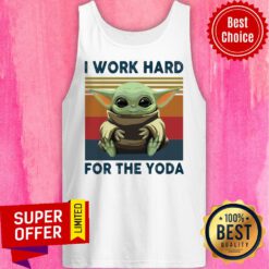 Top Baby Yoda I Work Hard For The Yoda Vintage Retro Tank Top