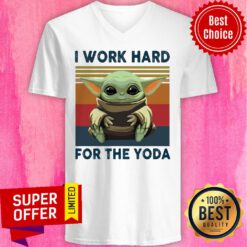 Top Baby Yoda I Work Hard For The Yoda Vintage Retro V-neck
