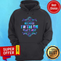 Top Because I'm The DM That's Why Hoodie