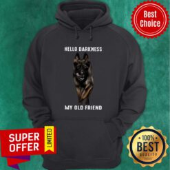 Top German Shepherd Hello Darkness My Old Friend Hoodie