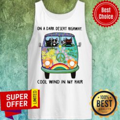 Top Hippie Bus Cat On A Dark Desert Highway Cool Wind In My Hair Tank Top