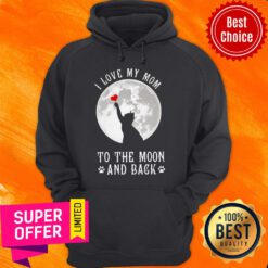 Top I Love Mom To The Moon And Back Hoodie