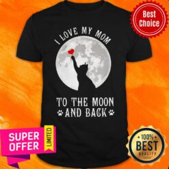 Top I Love Mom To The Moon And Back Shirt