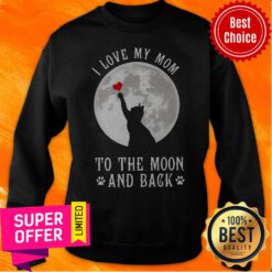 Top I Love Mom To The Moon And Back Sweatshirt