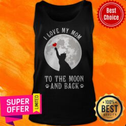 Top I Love Mom To The Moon And Back Tank Top