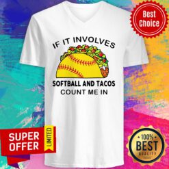 Top If I Involves Softball And Tacos Count Me In V-neck
