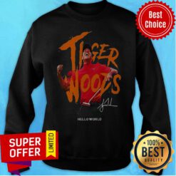 Top Tiger Woods Hello World Signature Sweatshirt