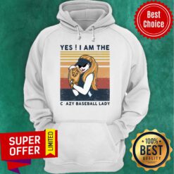 Top Yes ! I Am The Crazy Baseball Lady Vintage Hoodie