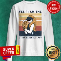 Top Yes ! I Am The Crazy Baseball Lady Vintage Sweatshirt
