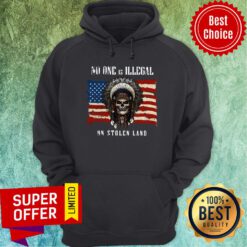 Awesome American Flag No One Is Illegal On Stolen Land Hoodie