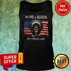 Awesome American Flag No One Is Illegal On Stolen Land Tank Top