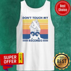 Awesome Don’t Touch My Record Vintage Retro Tank Top