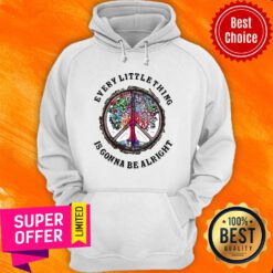 Awesome Hippie Every Little Things Is Gonna Be Alright Hoodie
