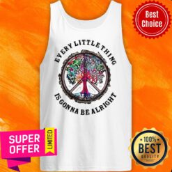 Awesome Hippie Every Little Things Is Gonna Be Alright Tank Top