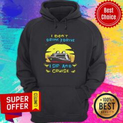 Awesome I Don't Drink Drive I Sip And Cruise Hoodie