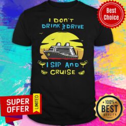 Awesome I Don't Drink Drive I Sip And Cruise Shirt