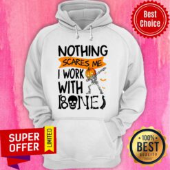 Awesome Nothing Scares Me I Work With Bone Hoodie