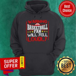 Awesome Warning Basketball Fan Will Yell Loudly Stars Hoodie