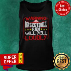 Awesome Warning Basketball Fan Will Yell Loudly Stars Tank Top
