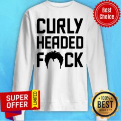 Funny Curly Headed Fuck Sweatshirt