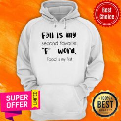 Funny Fall Is My Second Favorite F Word Food Is My First Hoodie