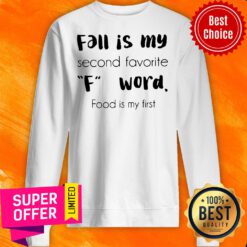 Funny Fall Is My Second Favorite F Word Food Is My First Sweatshirt