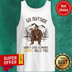 Funny Go Outside Worst Case Scenario Darryl Kills You Bigfoot Tank Top