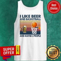 Funny I Like Beer And Basketball And Maybe 3 People Vintage Tank Top