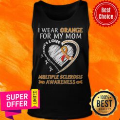 Funny I Wear Orange For My Mom Multiple Sclerosis Awareness Tank Top