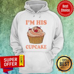 Funny I’m His Cupcake Hoodie