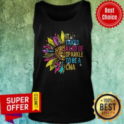 Funny Sunflower It Takes A Lot Of Sparkle To Be A CNA Tank Top